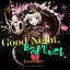 Good Night, Bad Luck.